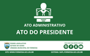 Ato do Presidente nº 19, de 1º de maio de 2026